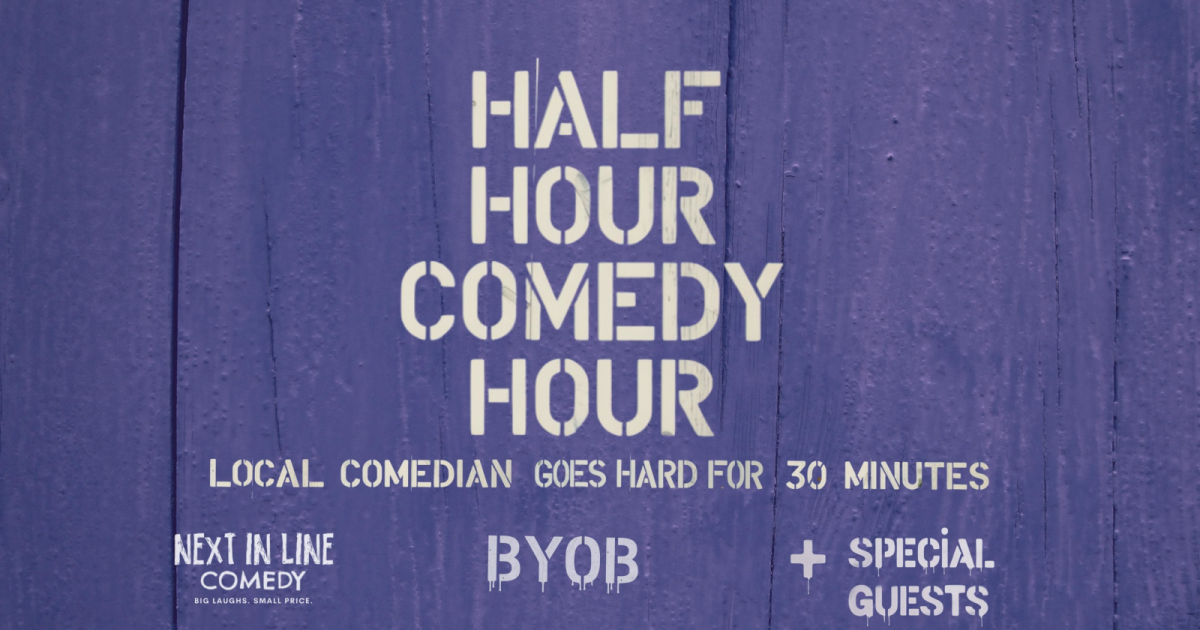 Half Hour Comedy Hour BYOB Exclusive Thursday Show at Next in Line Comedy Club
