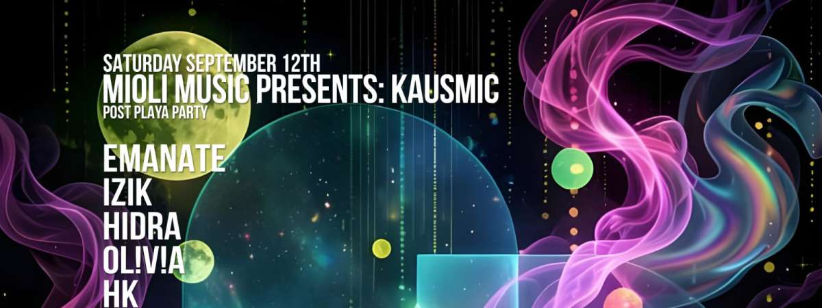 MIOLI MUSIC pres. Kausmic: Post Playa Party
