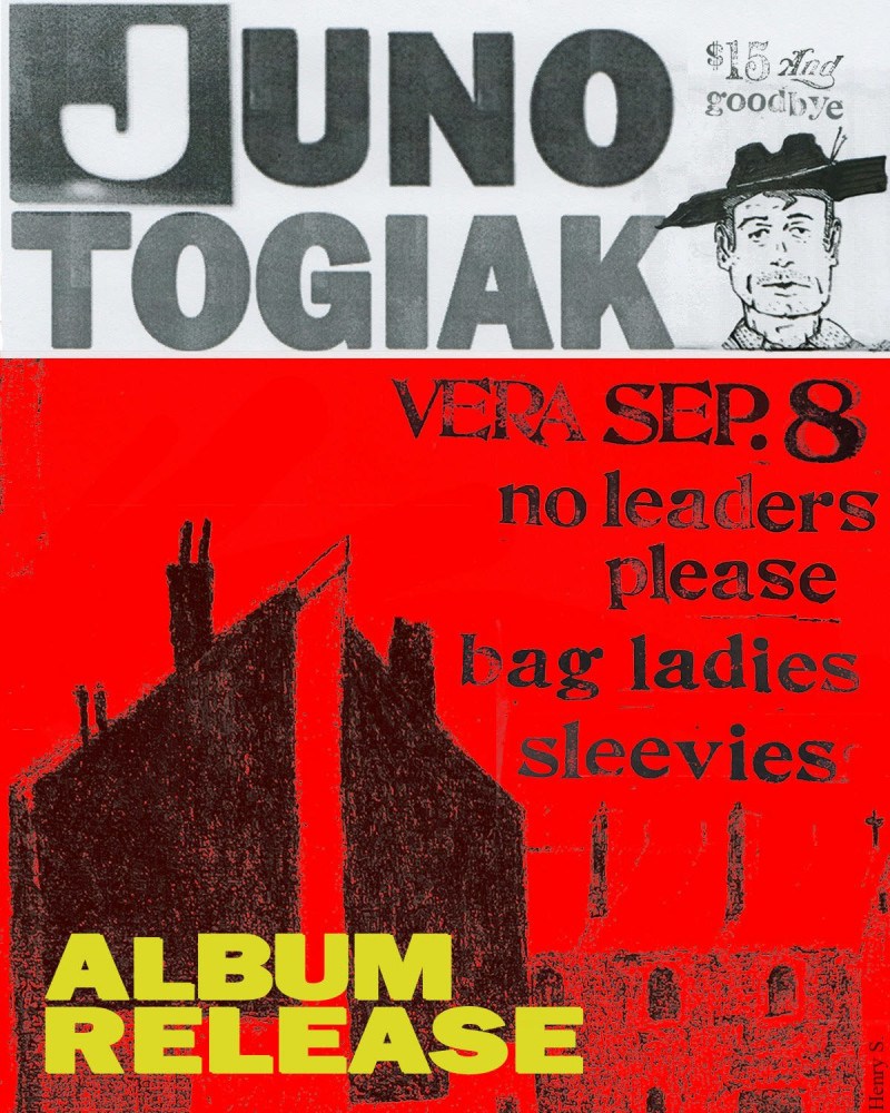 Juno Togiak, No Leaders Please!, Bag Ladies + more