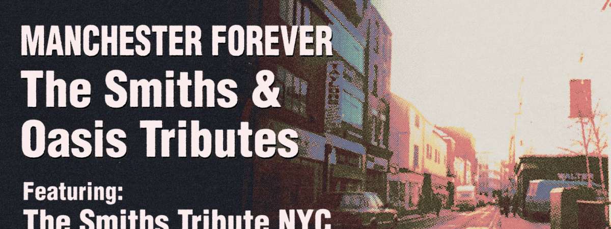 MANCHESTER FOREVER: The Smiths + Oasis Tributes, The Smiths Tribute NYC, SuperSonic