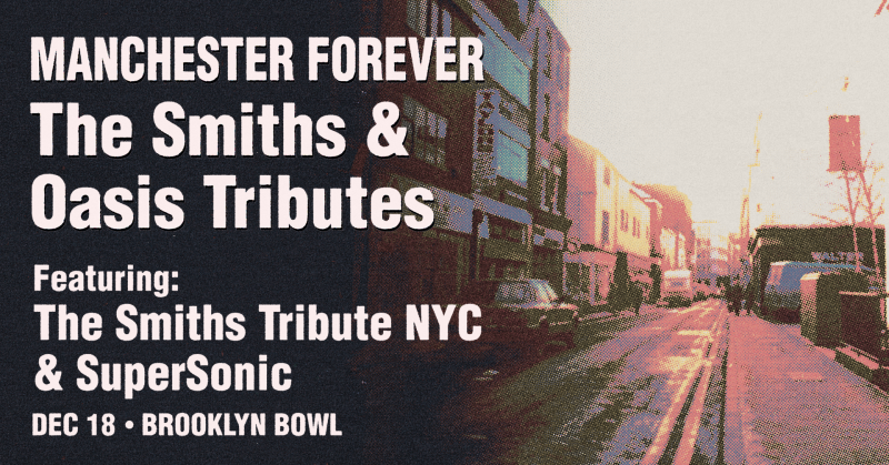 MANCHESTER FOREVER: The Smiths + Oasis Tributes, The Smiths Tribute NYC, SuperSonic