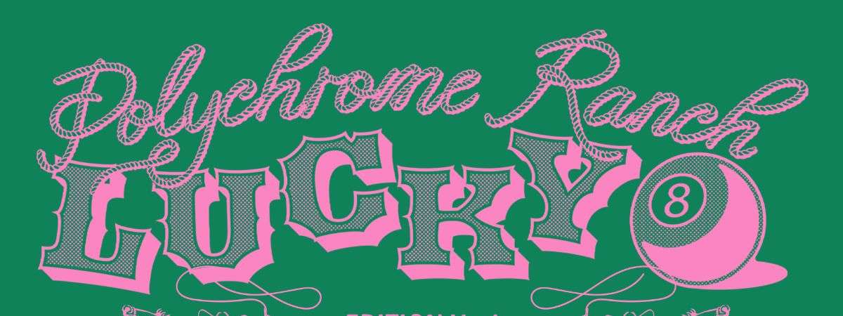 Polychrome Ranch Lucky 8 Featuring Lonesome Ocean, Maddie Ettrich, Really Regular, Claire Vandiver, Shanny & The East Men, Tobac