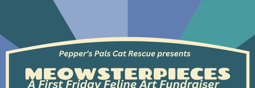 Meowsterpieces: A First Friday Feline Art Fundraiser