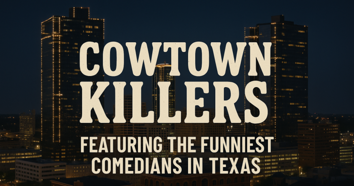 Cowtown Killers: A Stand-Up Stampede [THURSDAY Night Edition]