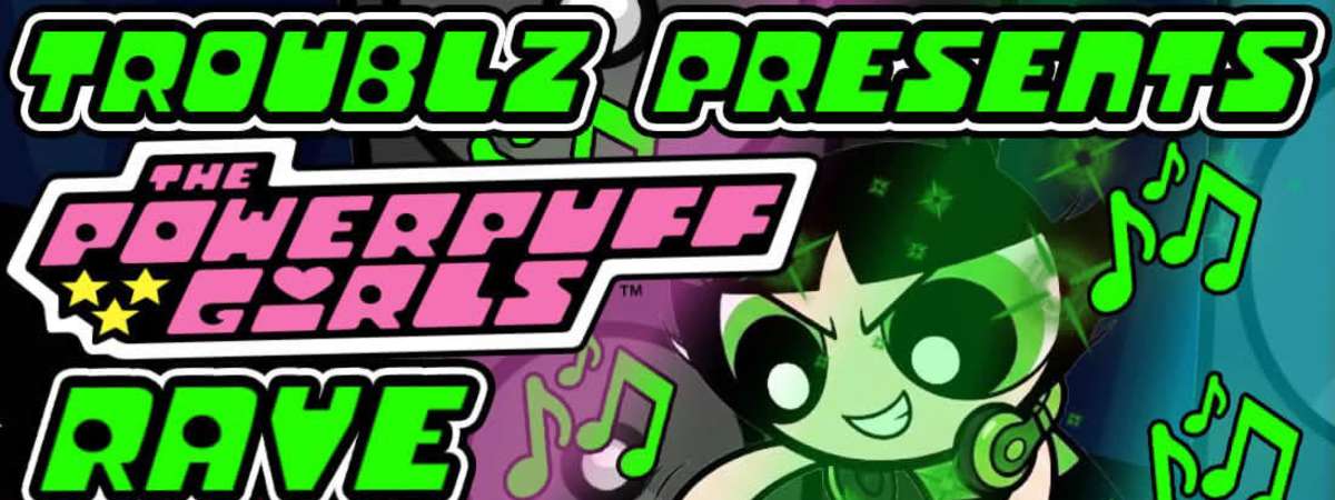 The Powerpuff Girls Rave