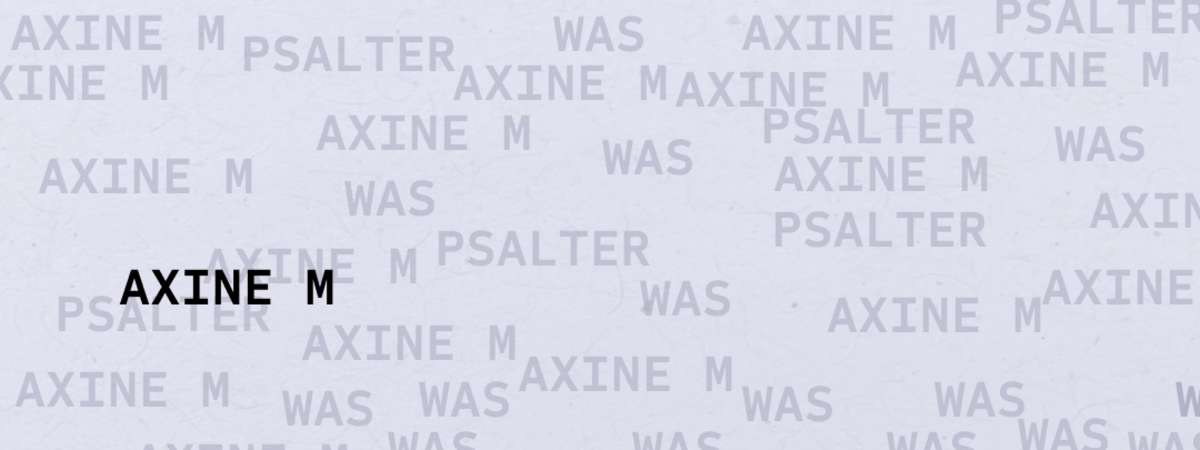 Axine M w/ was + Psalter