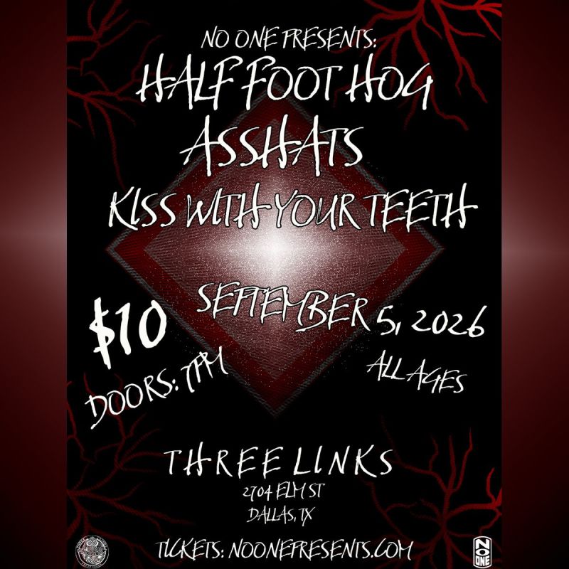 Half Foot Hog, Asshats, Kiss with Your Teeth
