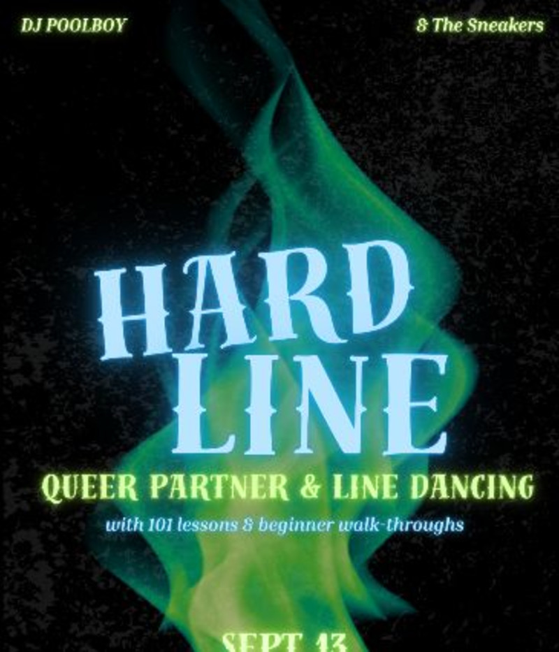  Hard Line- A Queer Line Dance Party w/ DJ PoolBoy & The Sneakers 
