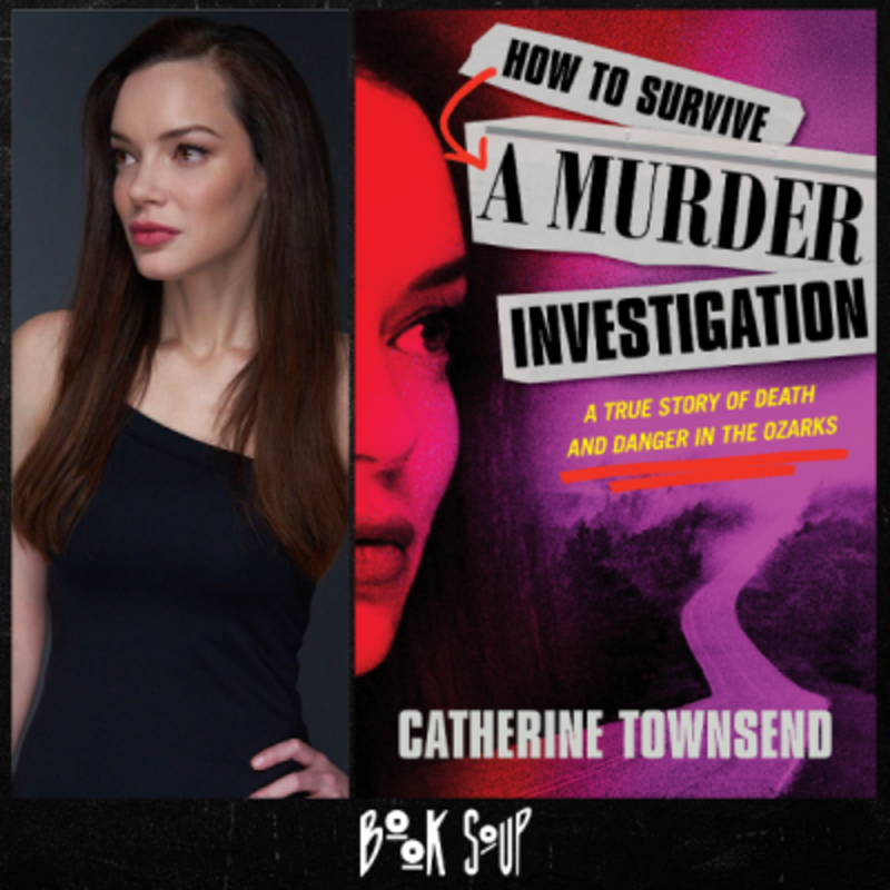 Catherine Townsend discusses & signs How to Survive a Murder Investigation: A True Story of Death and Danger in the Ozarks
