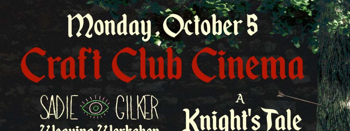 Craft Club Cinema: A Knight's Tale