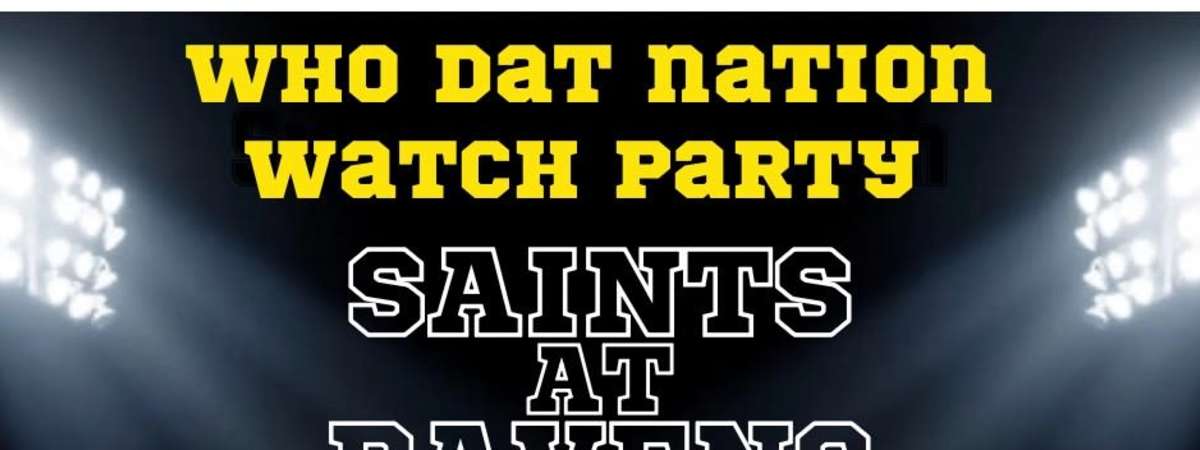 Sa's Who Dat Nation Saints Watch Party