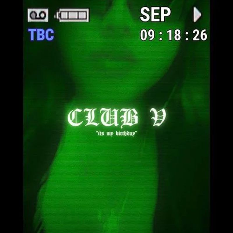 Club V presents: "its my birthday"