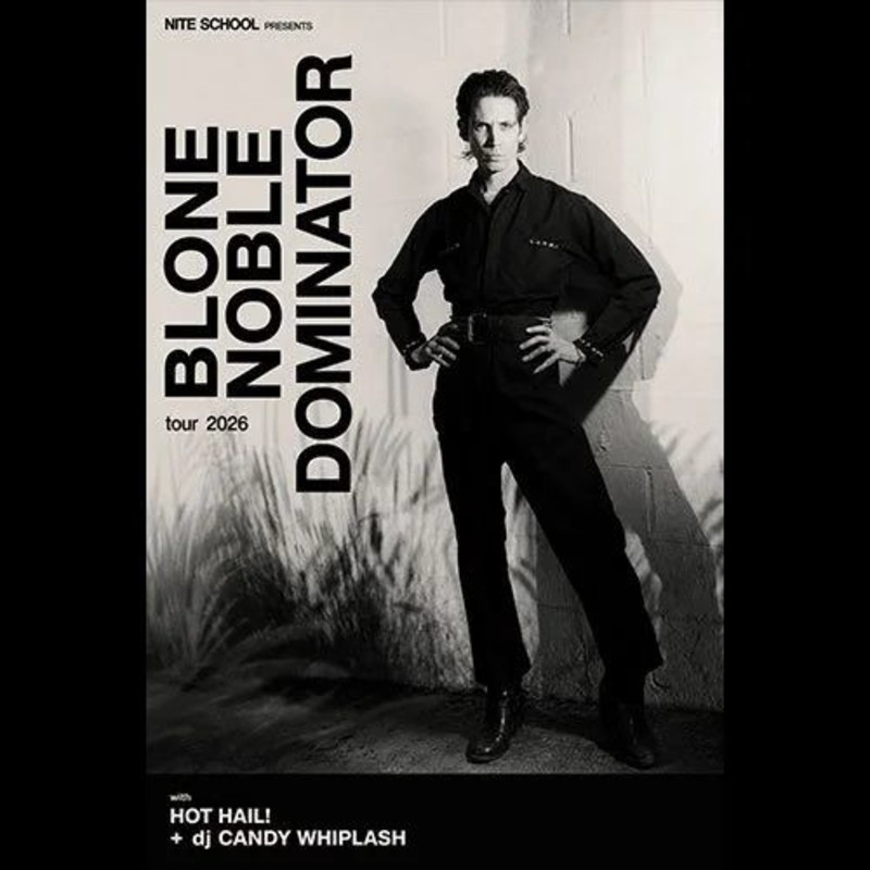 NITE SCHOOL: Blone Noble’s ‘DOMINATOR 2026’ Tour