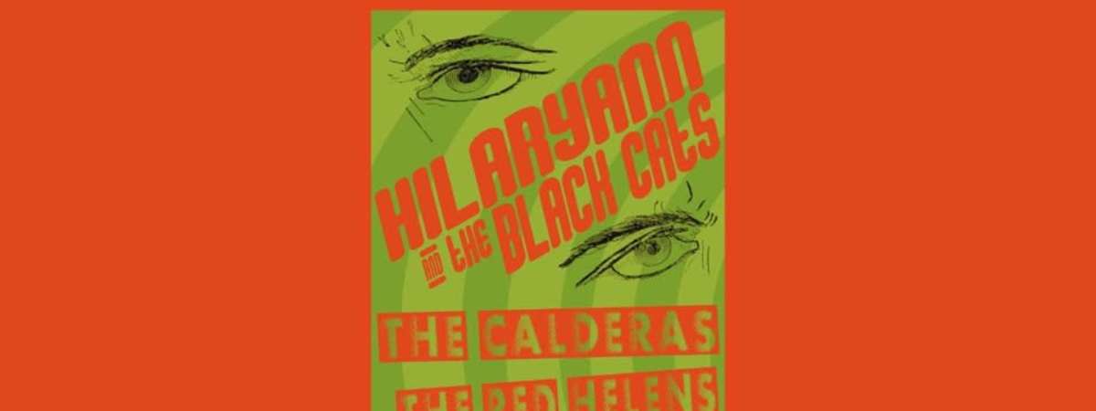 Hilaryann & The Black Cats, The Calderas, The Red Helens
