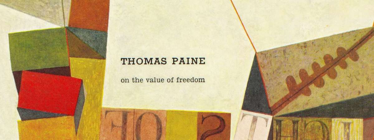 Deep Dive: “Thomas Paine on the value of freedom” Ad by S. Neil Fujita