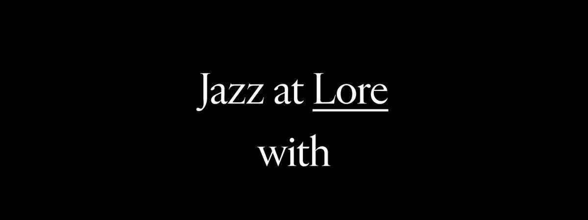 Jazz at Lore with Black Nile