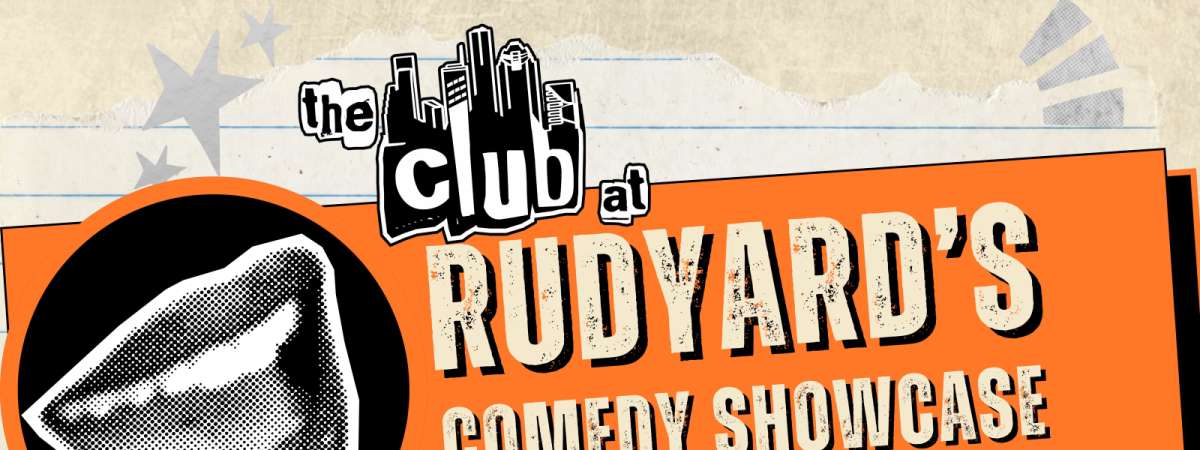 The Club at Rudyard's - Comedy Showcase Saturday 9:30