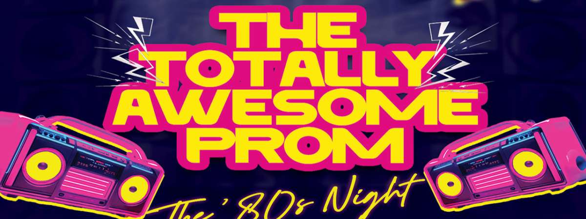 The Totally Awesome Prom: The ’80s Night to Remember