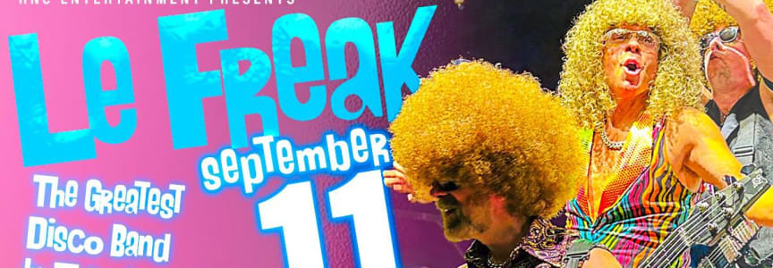 LE FREAK - The Greatest Disco Band In The World - LIVE!