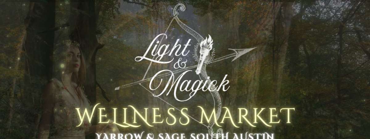 South Austin Light & Magick Wellness Market!