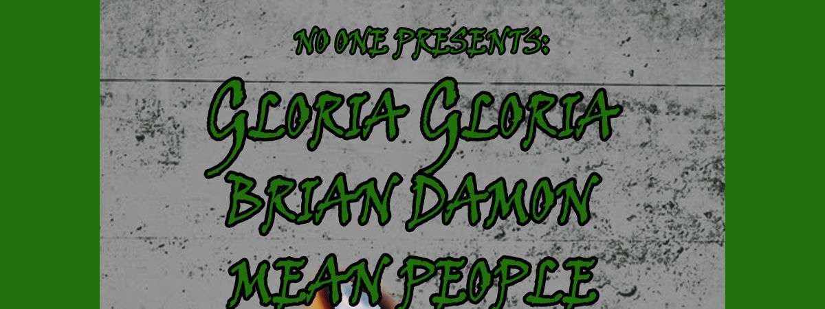 Gloria Gloria, Mean People, Brian Damon