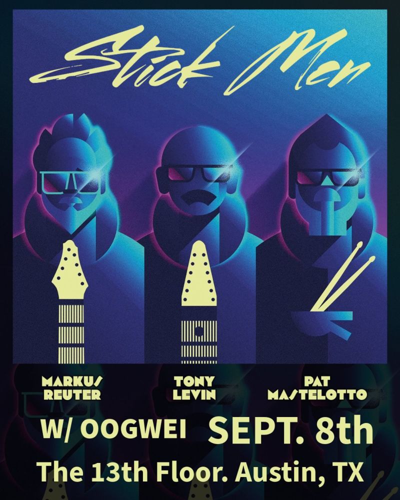 Stick Men ft/ Tony Levin, Pat Mastelotto and Markus Reuter 