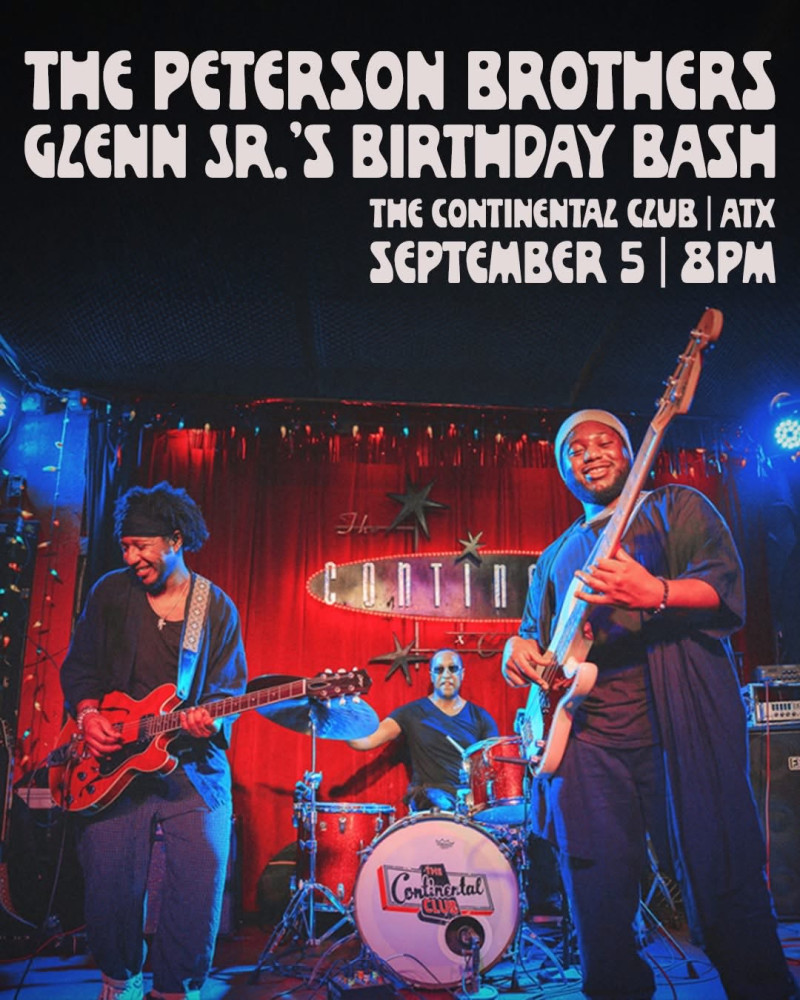 Birthday Bash @ The Continental Club w/ The Peterson Brothers – Glenn Jr.’s Birthday 