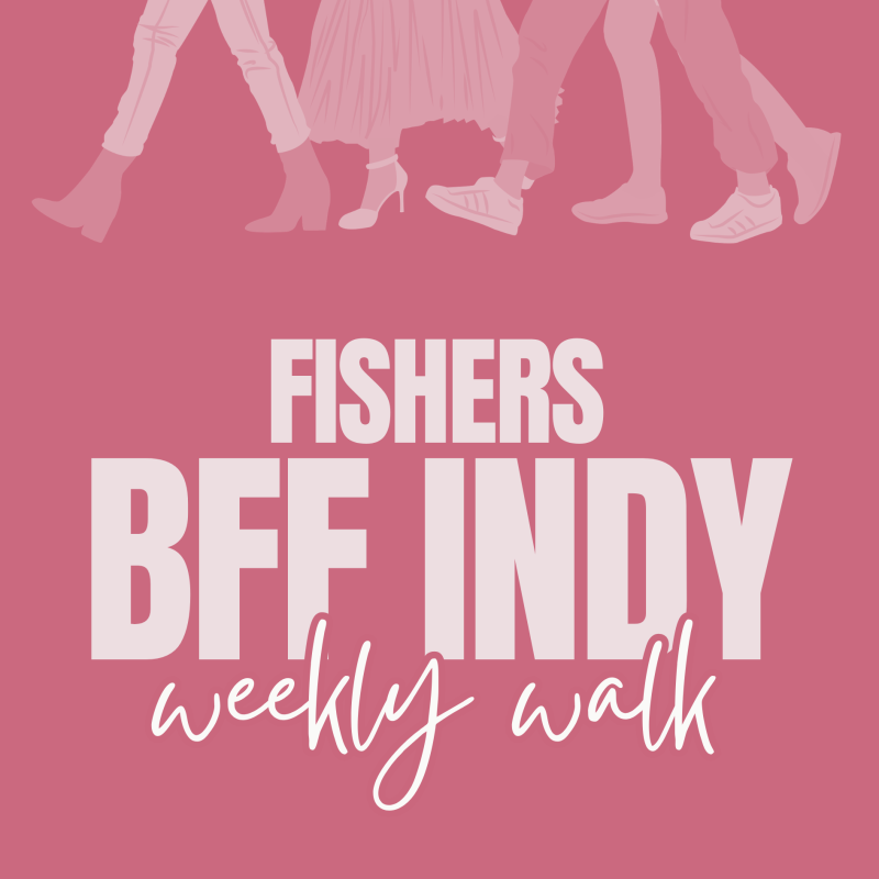 Fishers Weekly Walk | BFF Indy Women’s Walk Club