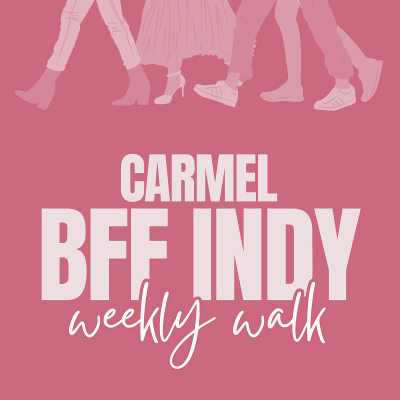 Carmel Weekly Walk | BFF Indy Women’s Walk Club