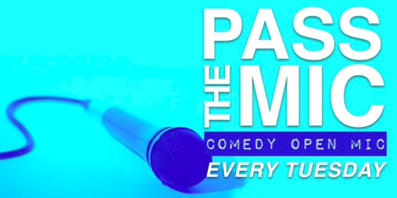 PASS THE MIC: Tuesday Open Mic Comedy