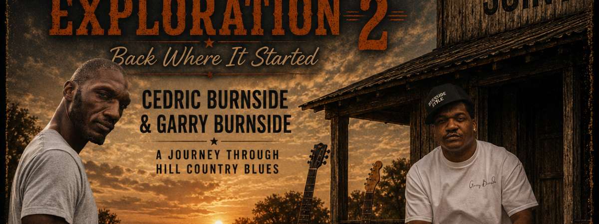 An Evening with Burnside Exploration II ft. Cedric & Garry Burnside