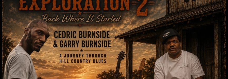 An Evening with Burnside Exploration II ft. Cedric & Garry Burnside