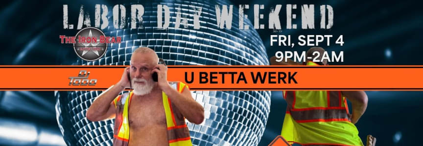 U Betta Werk! Labor Day Kickoff Party