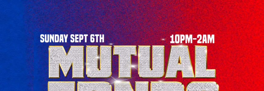 Mutual Frnds : Labor Day Weekend Party