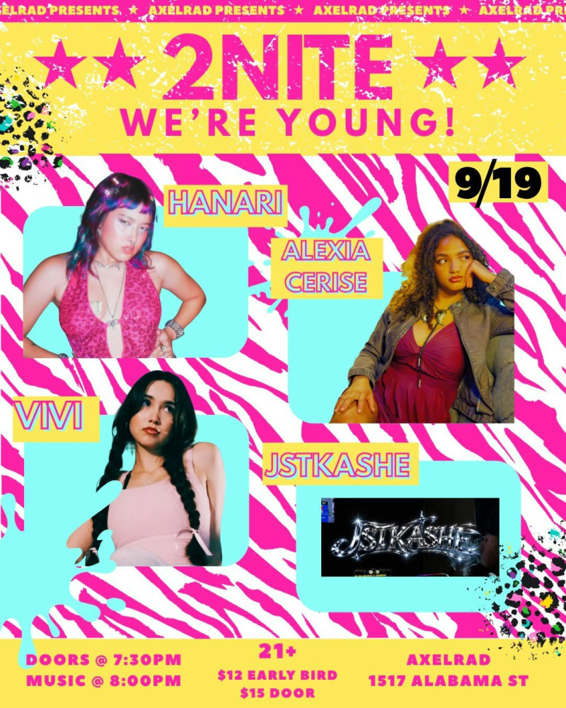 2NITE WE'RE YOUNG! W/ Hanari, Vivi, Alexia Cerise, & Jstkashe