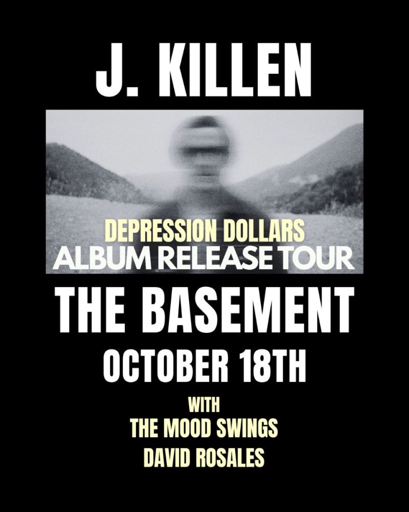 J Killen - Depresion Dollars Album Release Tour w/ The Mood Swings and David Rosales