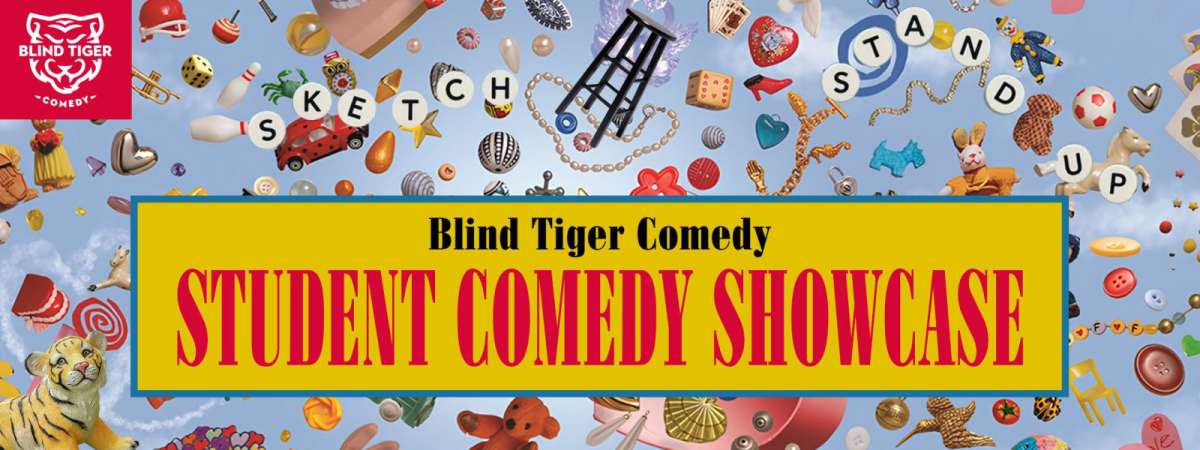 Blind Tiger Comedy Student Showcase! (EARLY SHOW)