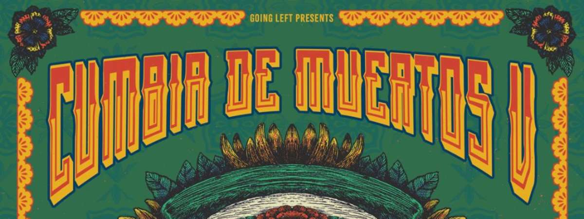 Cumbia De Muertos V - Tractor, Conor Byrne Pub, Cloudburst Brewing, Percy's
