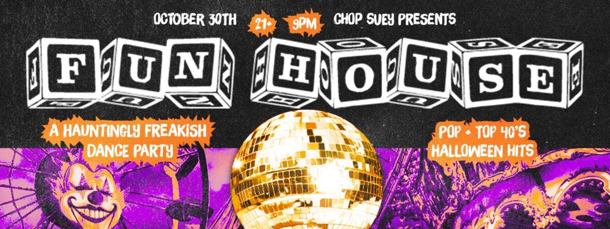Fun House: a Hauntingly Freakish Dance Party!