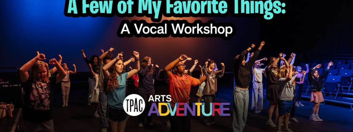 Arts Adventure: A Few of My Favorite Things, Ages 10 - 14