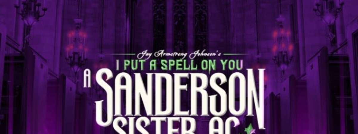 I Put a Spell on You: A Sanderson Sister Act