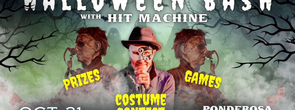 Halloween Bash x Hit Machine x Ponderosa Lounge