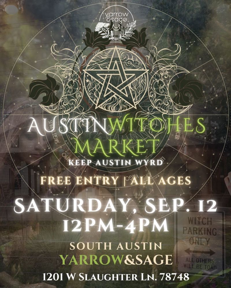 New Moon Austin Witches Market @ Yarrow & Sage South!