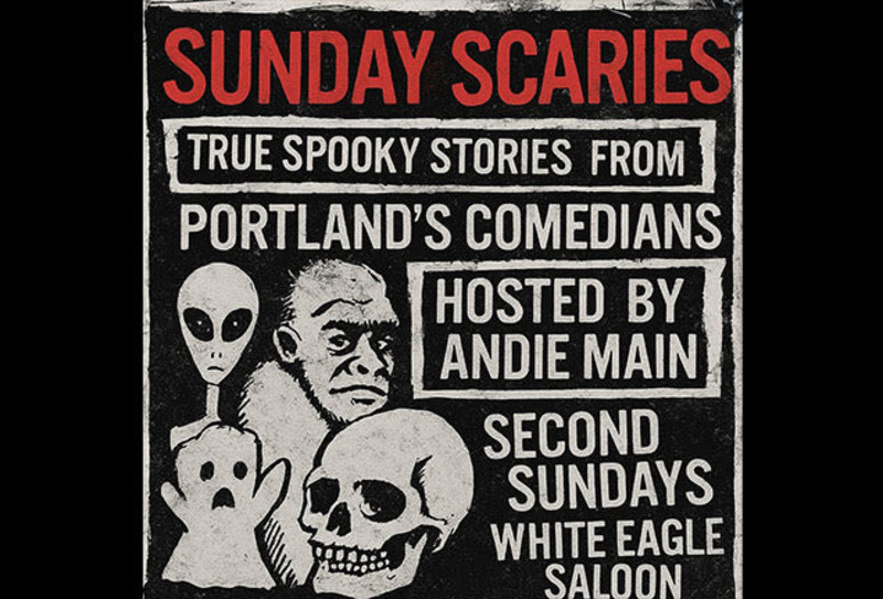 Sunday Scaries, True Spooky Stories from Portland’s Funniest Comedians