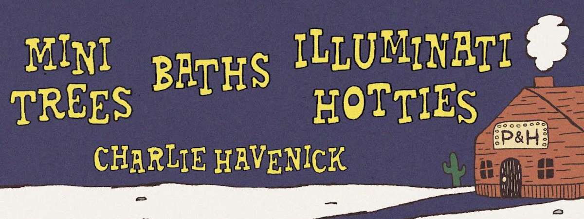 Mini Trees, Illuminati Hotties, Baths