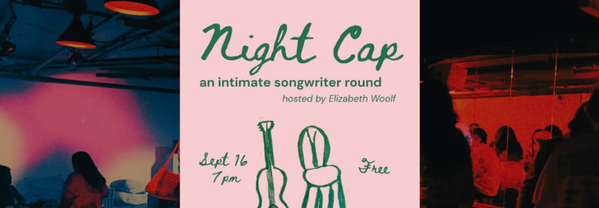 Night Cap An Intimate Songwriter Round