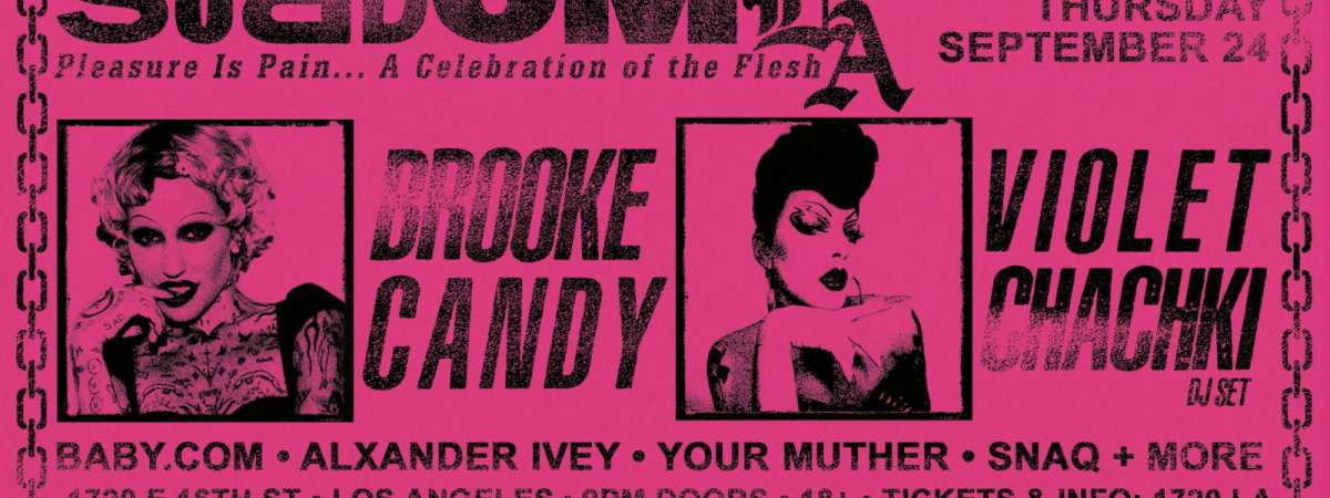 Subdom LA ft. Brooke Candy & Violet Chachki