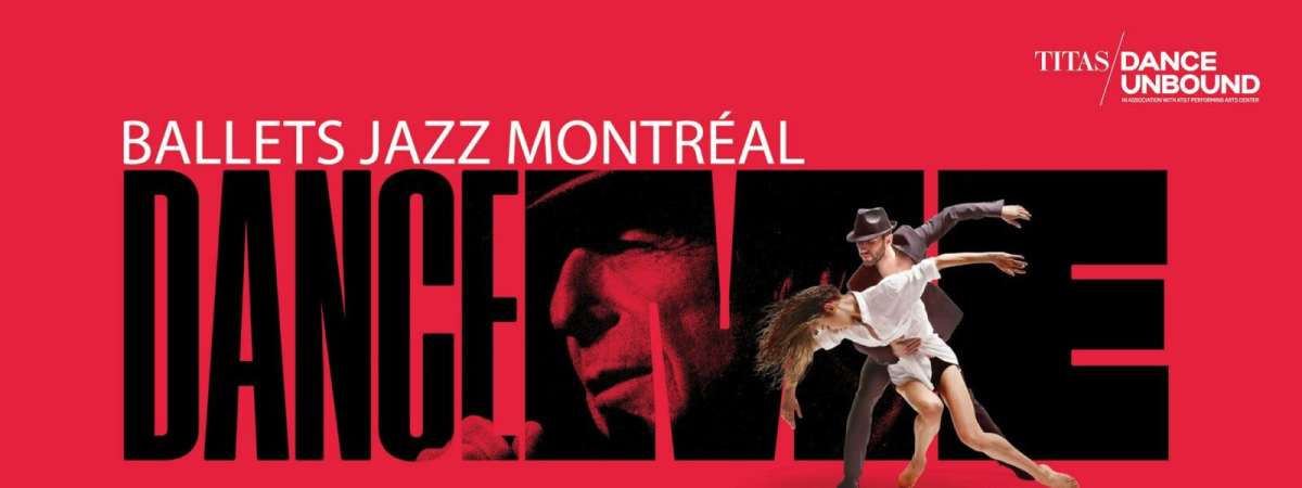 Ballets Jazz Montreal DANCE ME: THE MUSIC OF LEONARD COHEN