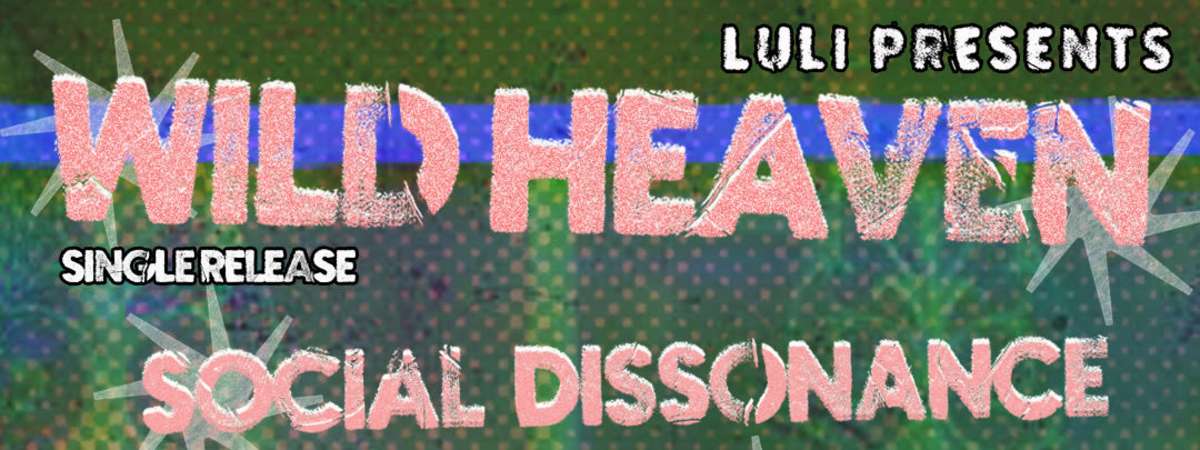 Wild Heaven (Single Release!) / Social Dissonance / Mad Whit / Maiden Mother Crone