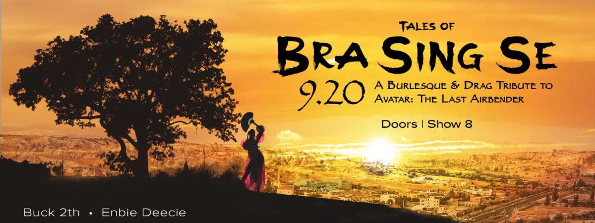 Dark Side Burlesque's Tales of Bra Sing Se: A Tribute to Avatar The Last Airbender